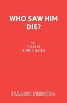 Who Saw Him Die?