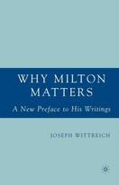 Why Milton Matters: A New Preface to His Writings