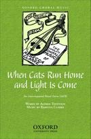 When cats run home and light is come