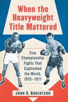 When the Heavyweight Title Mattered