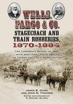 Wells, Fargo & Co. Stagecoach and Train Robberies, 1870-1884