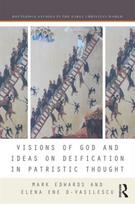 Visions of God and Ideas on Deification in Patristic Thought