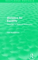 Violence for Equality (Routledge Revivals)