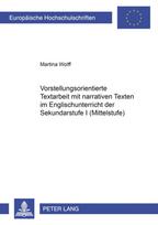 Vorstellungsorientierte Textarbeit mit narrativen Texten im Englischunterricht der Sekundarstufe I (Mittelstufe)