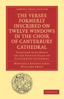 Verses Formerly Inscribed on Twelve Windows in the Choir of Canterbury Cathedral