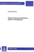 Videovernehmung kindlicher Opfer im Strafproze