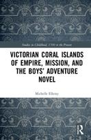 Victorian Coral Islands of Empire, Mission, and the Boys’ Adventure Novel