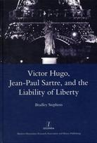 Victor Hugo, Jean-Paul Sartre, and the Liability of Liberty