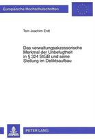Verwaltungsakzessorische Merkmal Der Unbefugtheit in § 324 Stgb Und Seine Stellung Im Deliktsaufbau