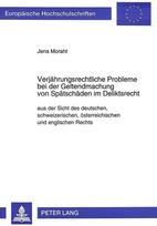 Verjaehrungsrechtliche Probleme bei der Geltendmachung von Spaetschaeden im Deliktsrecht