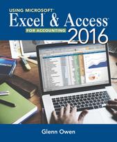 Using MicrosoftA® ExcelA® and Access 2016 for Accounting