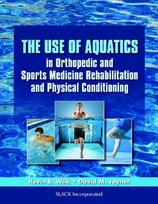 Use of Aquatics in Orthopedics and Sports Medicine Rehabilitation and Physical Conditioning