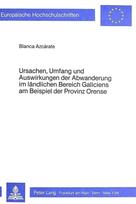 Ursachen, Umfang und Auswirkungen der Abwanderung im laendlichen Bereich Galiciens am Beispiel der Provinz Orense