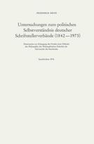 Untersuchungen zum politischen Selbstverstandnis deutscher Schriftstellerverbande (1842–1973)