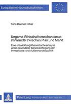 Ungarns Wirtschaftsmechanismus im Wandel zwischen Plan und Markt