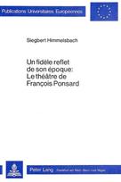 Un fidele reflet de son epoque: le theatre de Francois Ponsard