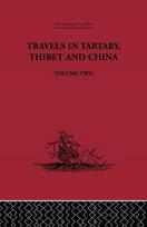 Travels in Tartary Thibet and China, Volume Two