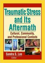 Traumatic Stress and Its Aftermath