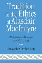Tradition in the Ethics of Alasdair MacIntyre