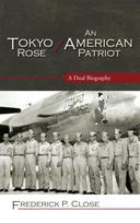 Tokyo Rose / An American Patriot