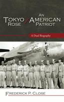 Tokyo Rose / An American Patriot