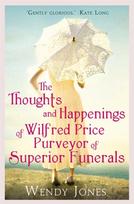 Thoughts & Happenings of Wilfred Price, Purveyor of Superior Funerals