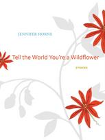 Tell the World You're a Wildflower