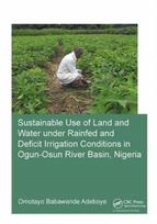 Sustainable Use of Land and Water Under Rainfed and Deficit Irrigation Conditions in Ogun-Osun River Basin, Nigeria