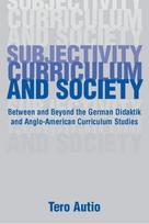 Subjectivity, Curriculum, and Society