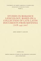 Studies in Romance Lexicology, Based on a Collection of Late Latin Documents from Ravenna (a.D. 445-700)