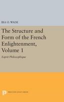 Structure and Form of the French Enlightenment, Volume 1