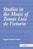 Studies in the Music of Tomas Luis de Victoria