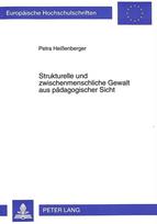 Strukturelle und zwischenmenschliche Gewalt aus paedagogischer Sicht