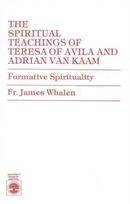 Spiritual Teachings of Teresa of Avila and Adrian van Kaam