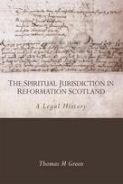 Spiritual Jurisdiction in Reformation Scotland