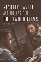 Stanley Cavell and the Magic of Hollywood Films