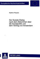 Soziale Dialog Nach Dem Abkommen Ueber Die Sozialpolitik Und Dem Vertrag Von Amsterdam