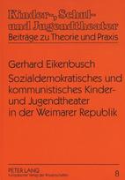 Sozialdemokratisches Und Kommunistisches Kinder- Und Jugendtheater in Der Weimarer Republik