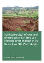 Soil hydrological impacts and climatic controls of land use and land cover changes in the Upper Blue Nile (Abay) basin