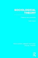 Sociological Theory (RLE Social Theory)