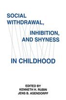 Social Withdrawal, inhibition, and Shyness in Childhood