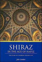 Shiraz in the Age of Hafez