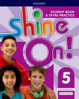 Shine On!: Level 5: Student Book with Extra Practice
