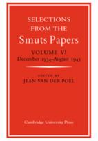 Selections from the Smuts Papers: Volume 6, December 1934-August 1945