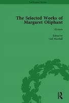 Selected Works of Margaret Oliphant, Part V Volume 22