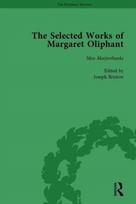 Selected Works of Margaret Oliphant, Part IV Volume 18