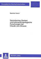 Semiotisches Denken Und Kulturanthropologische Forschungen Bei Claude Levi-Strauss
