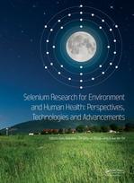 Selenium Research for Environment and Human Health: Perspectives, Technologies and Advancements