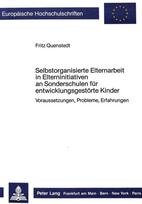 Selbstorganisierte Elternarbeit in Elterninitiativen an Sonderschulen fuer entwicklungsgestoerte Kinder