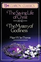 Saving Life of Christ and the Mystery of Godliness